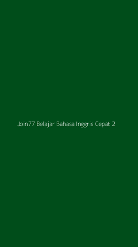 Tampilan Antarmuka Aplikasi Join77 Belajar Bahasa Inggris Cepat - 2