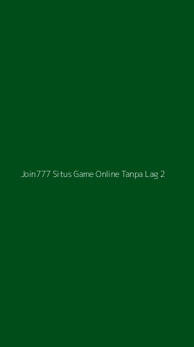 Tampilan Antarmuka Aplikasi Join777 Situs Game Online Tanpa Lag - 2