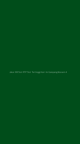 Tampilan Antarmuka Aplikasi Joker 88 Slot Rtp Slot Tertinggi Hari Ini Gampang Maxwin - 4