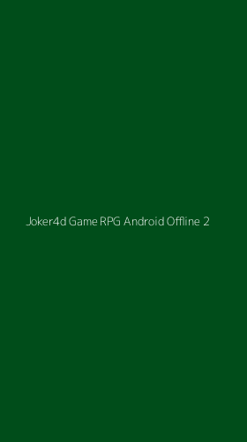 Tampilan Antarmuka Aplikasi Joker4d Game Rpg Android Offline - 2