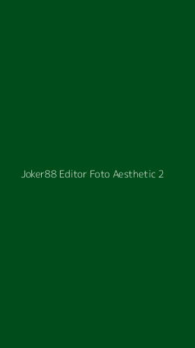 Tampilan Antarmuka Aplikasi Joker88 Editor Foto Aesthetic - 2