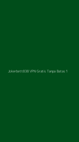 Tampilan Antarmuka Aplikasi Jokerbett838 Vpn Gratis Tanpa Batas - 1