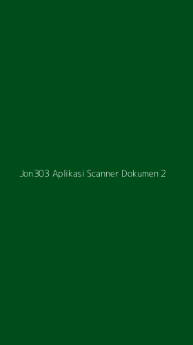 Tampilan Antarmuka Aplikasi Jon303 Aplikasi Scanner Dokumen - 2
