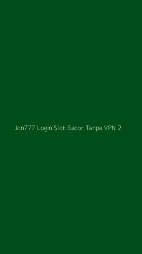 Tampilan Antarmuka Aplikasi Jon777 Login Slot Gacor Tanpa Vpn - 2
