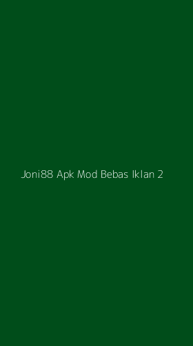 Tampilan Antarmuka Aplikasi Joni88 Apk Mod Bebas Iklan - 2