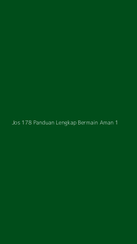 Tampilan Antarmuka Aplikasi Jos 178 Panduan Lengkap Bermain Aman - 1