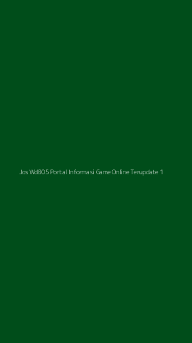 Tampilan Antarmuka Aplikasi Jos Wd805 Portal Informasi Game Online Terupdate - 1