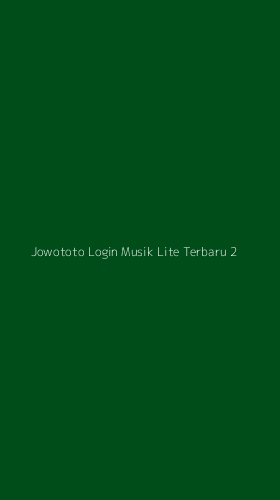Tampilan Antarmuka Aplikasi Jowototo Login Musik Lite Terbaru - 2