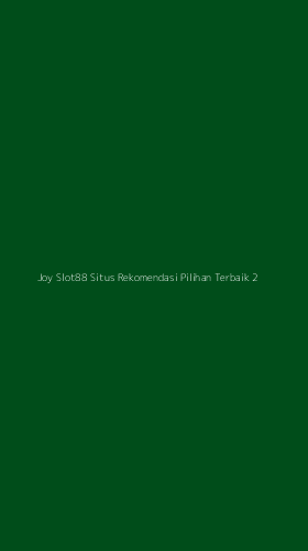 Tampilan Antarmuka Aplikasi Joy Slot88 Situs Rekomendasi Pilihan Terbaik - 2