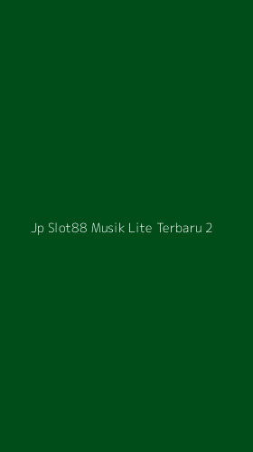 Tampilan Antarmuka Aplikasi Jp Slot88 Musik Lite Terbaru - 2