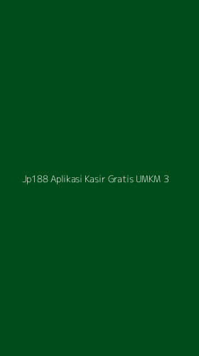 Tampilan Antarmuka Aplikasi Jp188 Aplikasi Kasir Gratis Umkm - 3