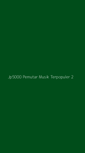 Tampilan Antarmuka Aplikasi Jp5000 Pemutar Musik Terpopuler - 2