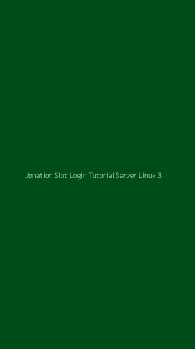 Tampilan Antarmuka Aplikasi Jpnation Slot Login Tutorial Server Linux - 3