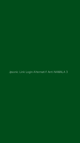 Tampilan Antarmuka Aplikasi Jpsonic Link Login Alternatif Anti Nawala - 3
