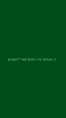 Tampilan Antarmuka Aplikasi Jptogel77 Apk Musik Lite Terbaru - 2