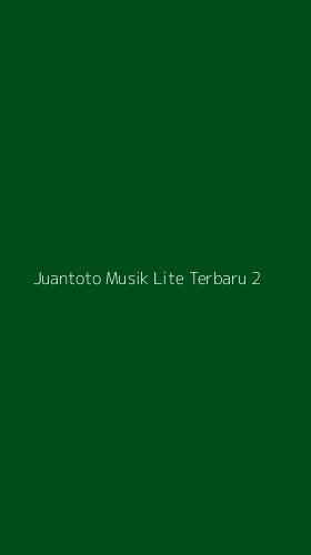 Tampilan Antarmuka Aplikasi Juantoto Musik Lite Terbaru - 2
