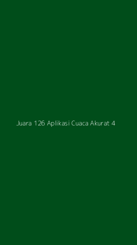 Tampilan Antarmuka Aplikasi Juara 126 Aplikasi Cuaca Akurat - 4