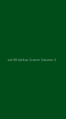 Tampilan Antarmuka Aplikasi Judi 88 Aplikasi Scanner Dokumen - 3