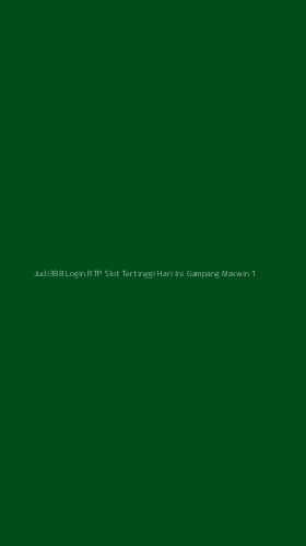 Tampilan Antarmuka Aplikasi Judi388 Login Rtp Slot Tertinggi Hari Ini Gampang Maxwin - 1