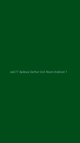 Tampilan Antarmuka Aplikasi Judi77 Aplikasi Daftar Slot Resmi Android - 1