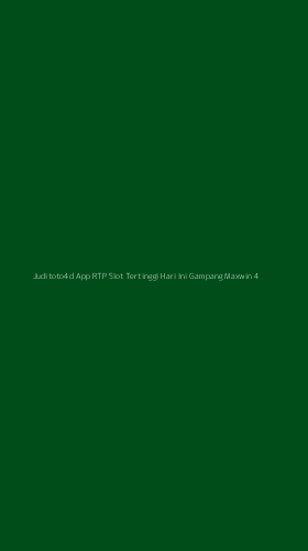 Tampilan Antarmuka Aplikasi Juditoto4d App Rtp Slot Tertinggi Hari Ini Gampang Maxwin - 4
