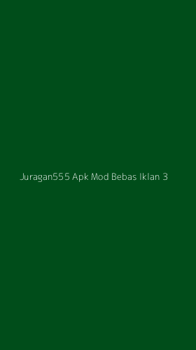 Tampilan Antarmuka Aplikasi Juragan555 Apk Mod Bebas Iklan - 3