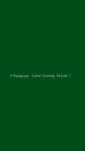 Tampilan Antarmuka Aplikasi K Rajagopal - Game Strategi Terbaik - 1