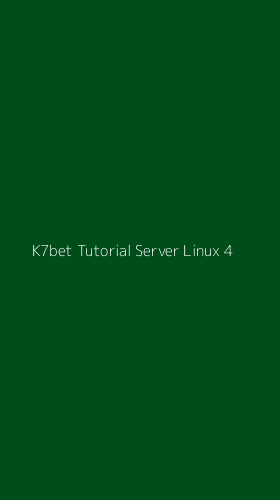 Tampilan Antarmuka Aplikasi K7bet Tutorial Server Linux - 4