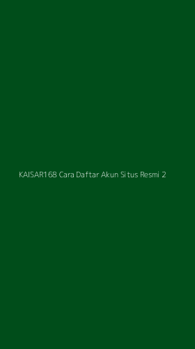 Tampilan Antarmuka Aplikasi Kaisar168 Cara Daftar Akun Situs Resmi - 2