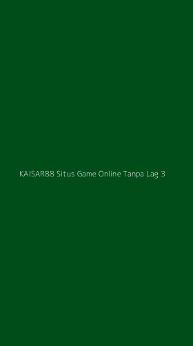 Tampilan Antarmuka Aplikasi Kaisar88 Situs Game Online Tanpa Lag - 3