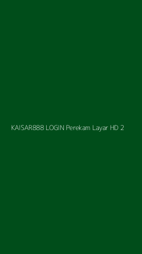 Tampilan Antarmuka Aplikasi Kaisar888 Login Perekam Layar Hd - 2