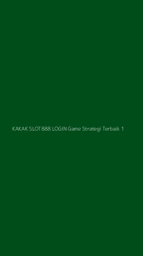 Tampilan Antarmuka Aplikasi Kakak Slot888 Login Game Strategi Terbaik - 1