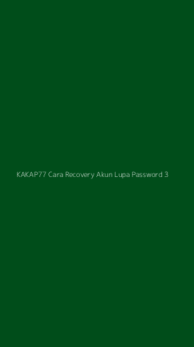 Tampilan Antarmuka Aplikasi Kakap77 Cara Recovery Akun Lupa Password - 3