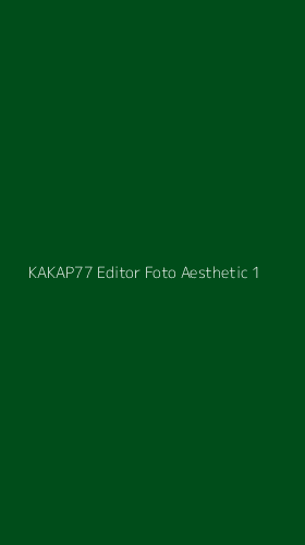 Tampilan Antarmuka Aplikasi Kakap77 Editor Foto Aesthetic - 1