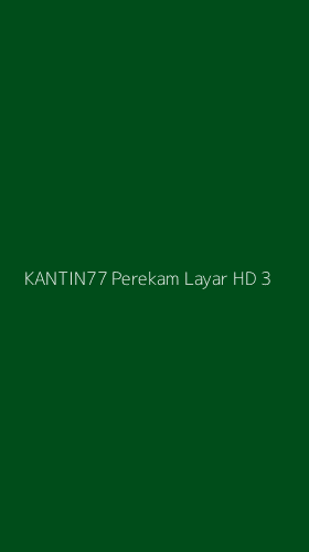 Tampilan Antarmuka Aplikasi Kantin77 Perekam Layar Hd - 3
