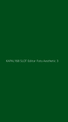 Tampilan Antarmuka Aplikasi Kapal168 Slot Editor Foto Aesthetic - 3