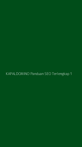 Tampilan Antarmuka Aplikasi Kapaldomino Panduan Seo Terlengkap - 1