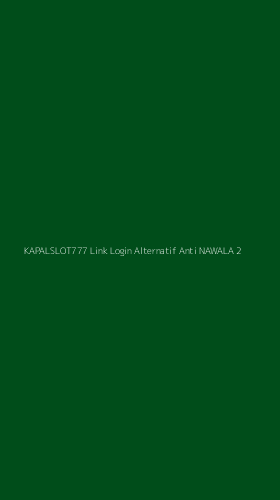 Tampilan Antarmuka Aplikasi Kapalslot777 Link Login Alternatif Anti Nawala - 2