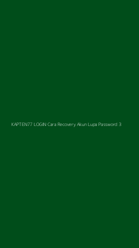 Tampilan Antarmuka Aplikasi Kapten77 Login Cara Recovery Akun Lupa Password - 3