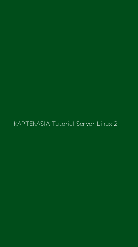 Tampilan Antarmuka Aplikasi Kaptenasia Tutorial Server Linux - 2