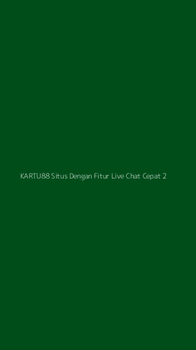 Tampilan Antarmuka Aplikasi Kartu88 Situs Dengan Fitur Live Chat Cepat - 2