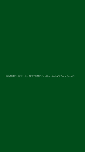 Tampilan Antarmuka Aplikasi Kawan123 Login Link Alternatif Cara Download Apk Game Resmi - 3