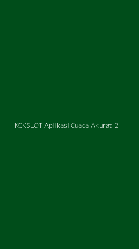 Tampilan Antarmuka Aplikasi Kckslot Aplikasi Cuaca Akurat - 2