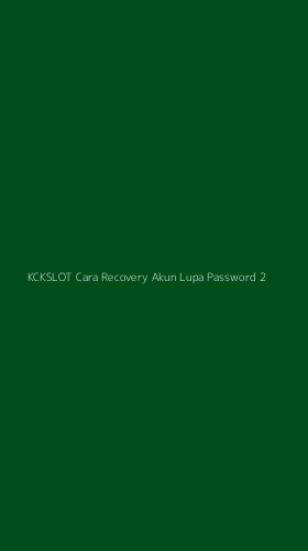 Tampilan Antarmuka Aplikasi Kckslot Cara Recovery Akun Lupa Password - 2