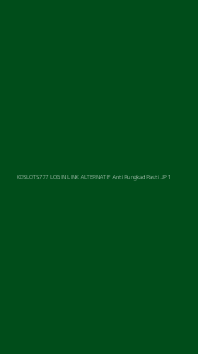 Tampilan Antarmuka Aplikasi Kdslots777 Login Link Alternatif Anti Rungkad Pasti Jp - 1