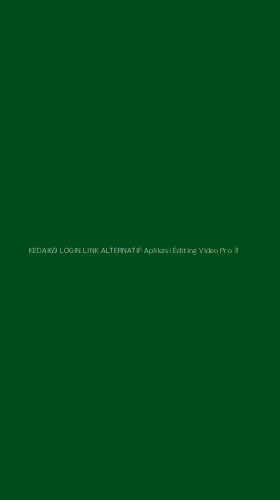 Tampilan Antarmuka Aplikasi Kedai69 Login Link Alternatif Aplikasi Editing Video Pro - 3