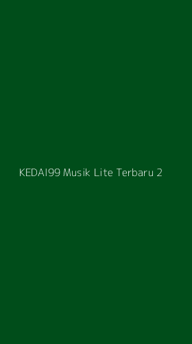 Tampilan Antarmuka Aplikasi Kedai99 Musik Lite Terbaru - 2