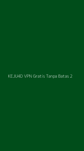 Tampilan Antarmuka Aplikasi Keju4d Vpn Gratis Tanpa Batas - 2