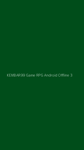 Tampilan Antarmuka Aplikasi Kembar99 Game Rpg Android Offline - 3