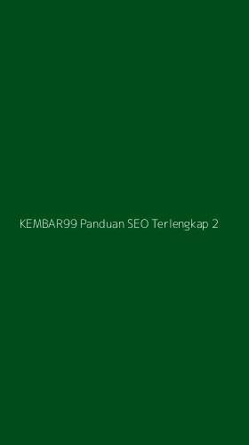 Tampilan Antarmuka Aplikasi Kembar99 Panduan Seo Terlengkap - 2